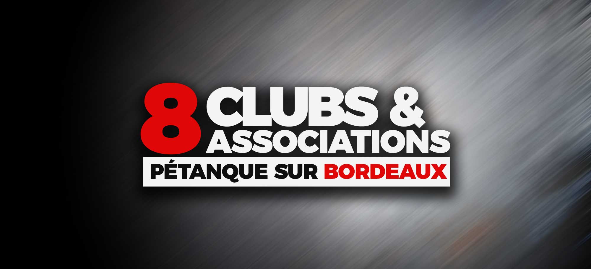 You are currently viewing 8 clubs et associations pétanque sur Bordeaux à connaître